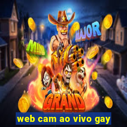 web cam ao vivo gay